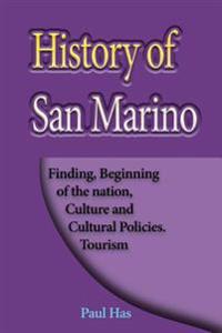 History of San Marino: Finding, Beginning of the Nation, Culture and Cultural Policies. Tourism