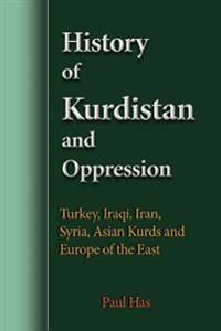 History of Kurdistan and Oppression: Turkey, Iraqi, Iran, Syria, Asian Kurds and Europe of the East