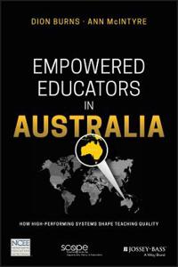 Empowered Educators in Australia: How High-Performing Systems Shape Teaching Quality