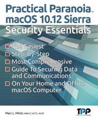 Practical Paranoia: Macos 10.12 Sierra Security Essentials
