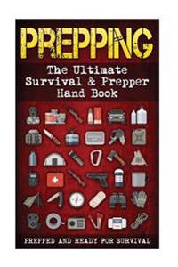 Prepping: The Ultimate Survival & Prepper Hand Book ( 5 in 1 )