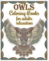 Owl Coloring Books for Adults Relaxation: Creative Owl Designs 2017