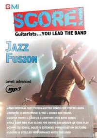 Score - Guitarists You Lead the Band!: Jazz Fusion Play Along: Volume 1