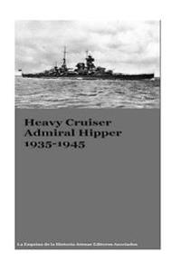 Heavy Cruiser Admiral Hipper 1935-1945