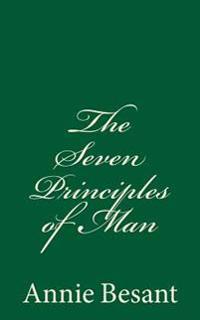 The Seven Principles of Man: By Annie Besant