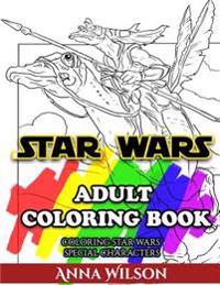 Star Wars Adult Coloring Book: Coloring Star Wars Special Characters