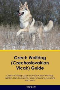 Czech Wolfdog (Czechoslovakian Vlcak) Guide Czech Wolfdog Guide Includes
