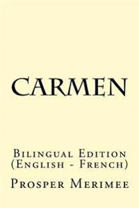 Carmen: Bilingual Edition (English - French)