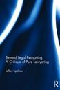 Beyond Legal Reasoning: a Critique of Pure Lawyering
