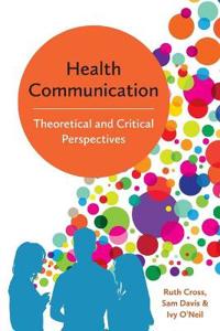 Health Communication: Theoretical and Critical Perspectives