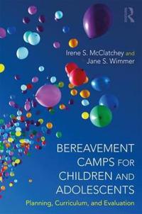 Bereavement camps for children and adolescents - planning, curriculum, and