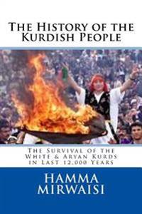 The History of the Kurdish People: The Survival of the White & Aryan Kurds in Last 12,000 Years