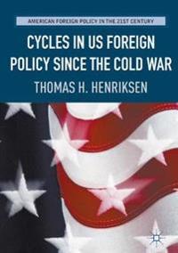 Cycles in Us Foreign Policy Since the Cold War