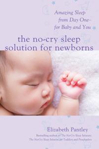 No-Cry Sleep Solution for Newborns: Amazing Sleep from Day One   For Baby and You