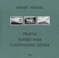 Henry Wessel: Traffic/Sunset Park/Continental Divide