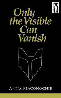 Only the Visible Can Vanish