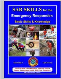 Sar Skills for the Emergency Responder: : Basic Skills & Knowledge