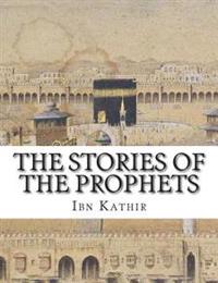 The Stories of the Prophets: (Peace Be Upon Them)