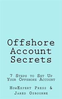 Offshore Account Secrets: 7 Steps to Set Up Your Offshore Account