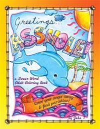 Greetings...Asshole! a Swear Word Adult Coloring Book: Color Your Anger Away & Find Paradise!