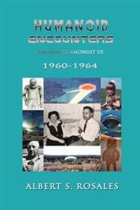 Humanoid Encounters 1960-1964: The Others Amongst Us