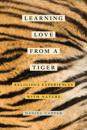 Learning Love from a Tiger