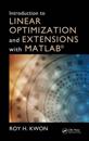 Introduction to Linear Optimization and Extensions with MATLAB®