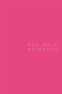 Dot Grid Notebook: Hot Pink Cover, 125 Pages, 6 X 9
