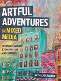Artful Adventures in Mixed Media
