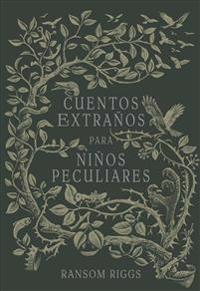 Cuentos Extraaos Para Niaos Peculiares/ Tales of the Peculiar