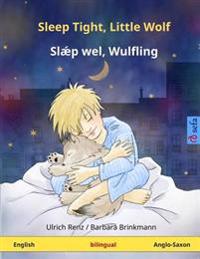 Sleep Tight, Little Wolf. Bilingual Children's Book (English - Anglo-Saxon/Old English)