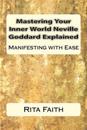 Mastering Your Inner World Neville Goddard Explained