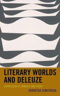 Literary Worlds and Deleuze