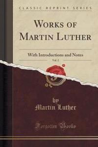 Works of Martin Luther, Vol. 2