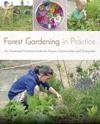 Forest Gardening in Practice: An Illustrated Practical Guide for Homes, Communities and Enterprises