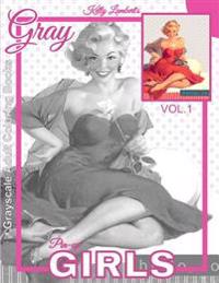 Grayscale Adult Coloring Books Gray Pin-Up Girls Vol.1: Coloring Book for Grown-Ups (Grayscale Coloring Books) (Photo Coloring Books) (Vintage Colorin