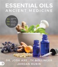 Essential Oils: Ancient Medicine for a Modern World