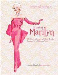 Dressing Marilyn: The Timeless Dresses of William Travilla Designed for a Hollywood Star