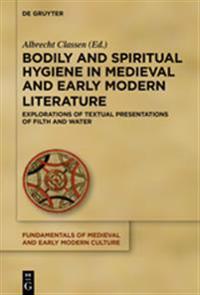 Bodily and Spiritual Hygiene in Medieval and Early Modern Literature