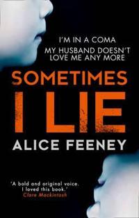 Sometimes I Lie: The Gripping Debut Psychological Thriller You Can't Miss in 2017