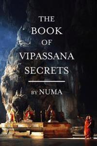 The Book of Vipassana Secrets