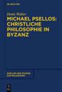 Michael Psellos – Christliche Philosophie in Byzanz