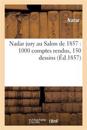 Nadar Jury Au Salon de 1857 1000 Comptes Rendus, 150 Dessins