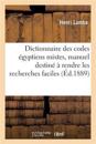 Dictionnaire Des Codes Égyptiens Mixtes, Manuel Destiné À Rendre Les Recherches Faciles