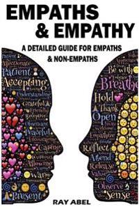 Empaths: A Detailed Guide for Empaths and Non-Empaths on Everything Related to Empath Life & Empathy