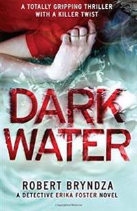 Dark Water: A totally gripping thriller with a killer twist