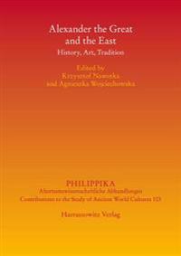 Alexander the Great and the East: History, Art, Tradition