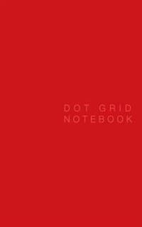 Dot Grid Notebook: Apple Red Cover, 130 Pages, 5 X 8 Inches