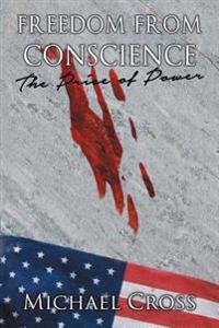 Freedom from Conscience - The Price of Power