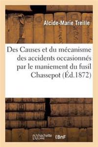 Des Causes Et Du Mecanisme Des Accidents Occasionnes Par Le Maniement Du Fusil Chassepot